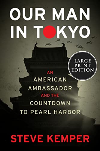 Book Our Man in Tokyo: An American Ambassador and the Countdown to Pearl Harbor free