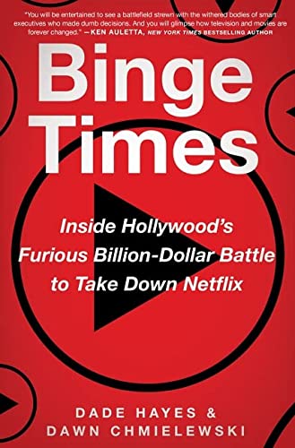 Book Binge Times: Inside Hollywood's Furious Billion-Dollar Battle to Take Down Netflix free