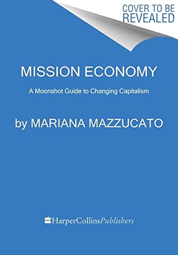 Book Mission Economy: A Moonshot Guide to Changing Capitalism free