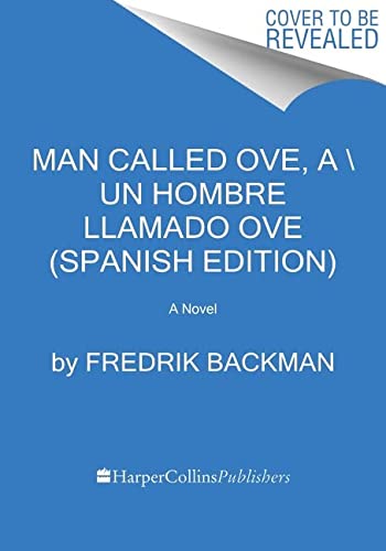 Book Man Called Ove, A Un hombre llamado Ove (Spanish edition): A Novel free