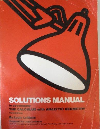 Book Solutions manual to accompany The calculus, with analytic geometry, 3d ed., by Louis Leithold free