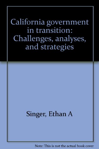 Book California Government In Transition: Challenges, Analyses, And Strategies free