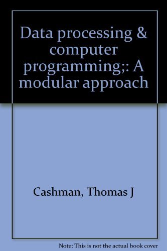 Book Data Processing And Computer Programming : A Modular Approach free