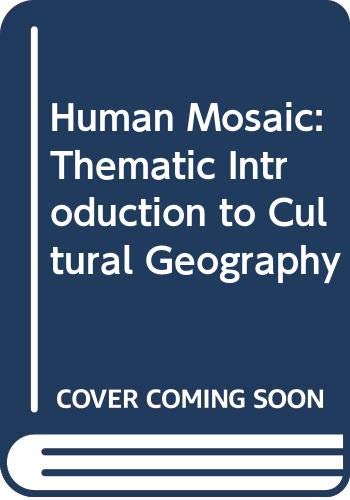 Book The Human Mosaic: A Thematic Introduction To Cultural Geography free