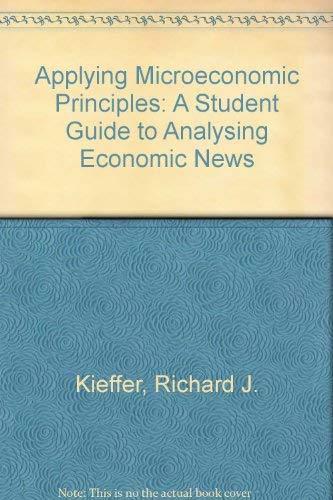 Book Applying microeconomic principles: A student guide to analyzing economic news free