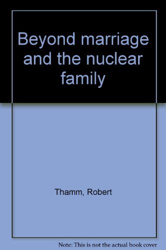 Book Beyond Marriage And The Nuclear Family free
