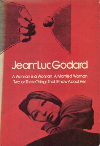 Book Godard--Three Films: A Woman Is a Woman / A Married Woman / Two or Three Things I Know About Her free