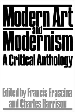 Book Modern Art And Modernism: A Critical Anthology (Icon Editions) free