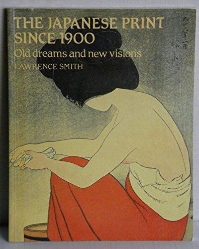 Book Japanese Print Since 1900: Old Dreams and New Visions (ICON EDITIONS) free