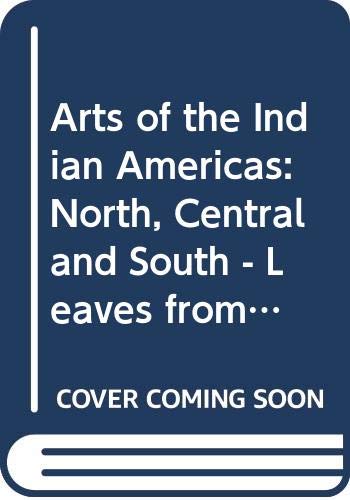 Book Arts of the Indian Americas: Leaves from the Sacred Tree (Icon Editions) free