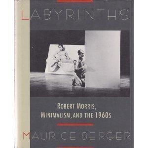 Book Labyrinths: Robert Morris, Minimalism, and the 1960s free