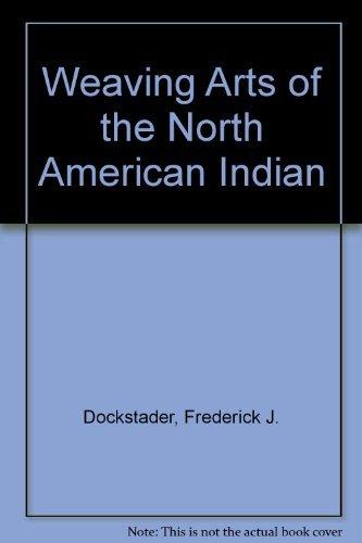 Book Weaving Arts of the North American Indian, Revised Edition free