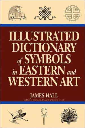 Book Illustrated Dictionary Of Symbols In Eastern And Western Art (Icon Editions) free