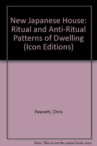 Book New Japanese House: Ritual And Anti-ritual Patterns Of Dwelling (icon Editions) free