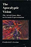 Book The Apocalyptic Vision: The Art of Franz Marc As German Expressionism (Icon Editions) free