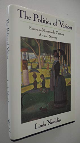 Book The Politics of Vision: Essays on Nineteenth-Century Art and Society (Icon Editions) free