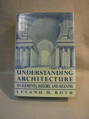 Book Understanding Architecture: Its Elements, History, And Meaning free