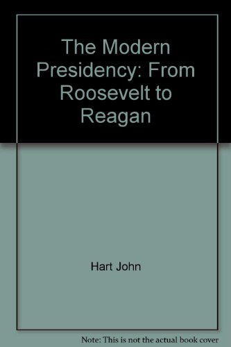 Book The Modern Presidency: From Roosevelt to Reagan free