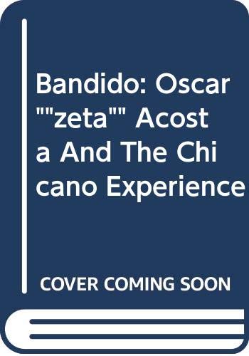 Book Bandido: Oscar ""zeta"" Acosta And The Chicano Experience free