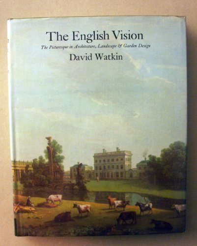 Book The English Vision: The Picturesque In Architecture, Landscape, And Garden Design (icon Editions) free