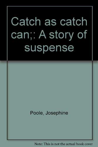 Book Catch as catch can;: A story of suspense free