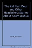 Book The Kid Next Door and Other Headaches: Stories About Adam Joshua free