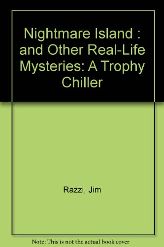 Book Nightmare Island: And Other Real-life Mysteries (a Trophy Chiller) free