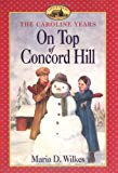 Book On Top of Concord Hill (Little House: The Caroline Years) free