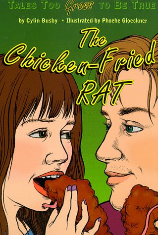 Book The Chicken-Fried Rat: Tales Too Gross to Be True free