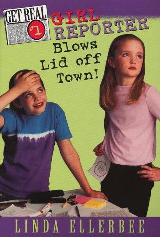 Book Girl Reporter Blows Lid Off Town! (Get Real, No. 1) free