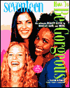 Book Seventeen: How to Be Gorgeous: The Ultimate Beauty Guide to Makeup, Hair, and More free