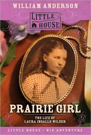 Book Prairie Girl: The Life of Laura Ingalls Wilder (Little House Nonfiction) free