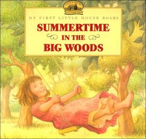 Book Summertime in the Big Woods (Little House Picture Book) free
