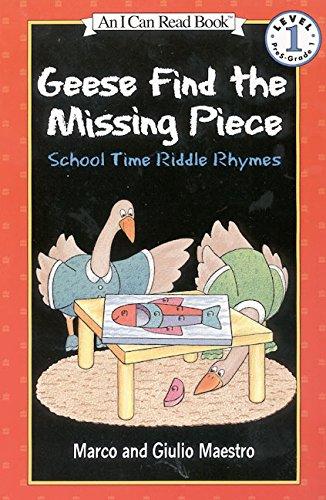 Book Geese Find the Missing Piece: School Time Riddle Rhymes (An I Can Read Book, Level 1) (I Can Read Level 1) free