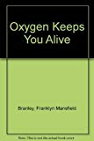 Book Oxygen Keeps You Alive (Let's Read-And-Find-Out Science) free