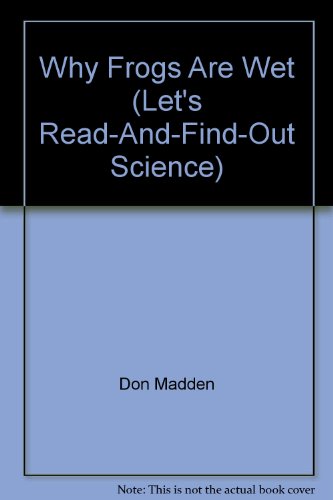 Book Why Frogs Are Wet (Let's Read-And-Find-Out Science) free