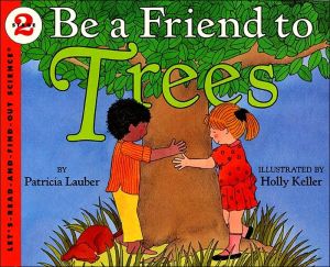 Book Be a Friend to Trees (Let's-Read-and-Find-Out, Stage 2) free