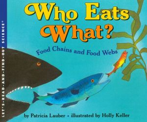 Book Who Eats What? Food Chains and Food Webs (Let's-Read-and-Find-Out Science, Stage 2) free