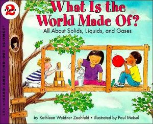 Book What Is the World Made Of? All About Solids, Liquids, and Gases (Let's-Read-and-Find-Out Science, Stage 2) free