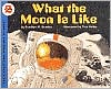 Book What the Moon is Like (Let's-Read-and-Find-Out Science, Stage 2) free
