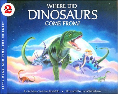 Book Where Did Dinosaurs Come From? (Let's-Read-and-Find-Out Science 2) free