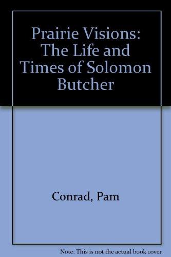 Book Prairie Visions: The Life and Times of Solomon Butcher free
