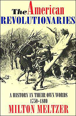 Book The American Revolutionaries: A History in Their Own Words 1750-1800 free Book The American Revolutionaries: A History in Their Own Words 1750-1800 free
