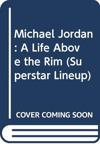 Book Michael Jordan: A Life Above the Rim (Superstar Lineup) free