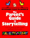 Book The Parent's Guide To Storytelling: How To Make Up New Stories And Retell Old Favorites free
