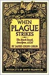 Book When Plague Strikes: The Black Death, Smallpox, AIDS free