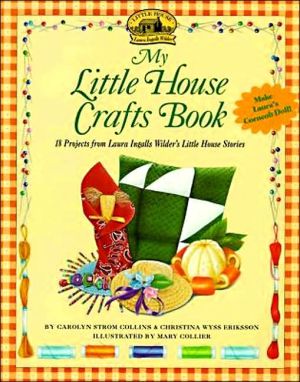 Book My Little House Crafts Book: 18 Projects from Laura Ingalls Wilder's Little House Stories (Little House Nonfiction) free