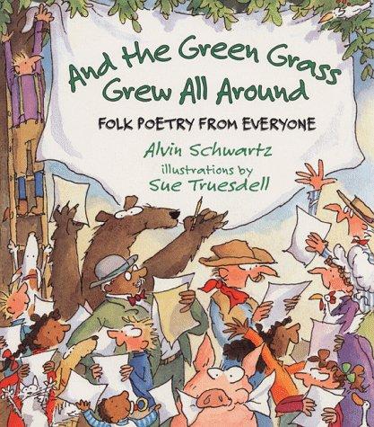 Book And the Green Grass Grew All Around: Folk Poetry from Everyone free