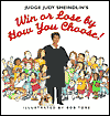 Book Judge Judy Sheindlin's Win or Lose by How You Choose! free