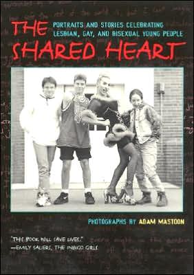 Book The Shared Heart: Portraits and Stories Celebrating Lesbian, Gay, and Bisexual Young People free